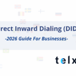 Direct Inward Dialing (DID) Explained: What It Is, How It Works and 5 Great Benefits 9 - Telxi Direct Inward Dialing (DID) Explained: What It Is, How It Works and 5 Great Benefits