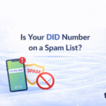 How to Check a DID Number Isn’t on Spam Lists Before You Buy
