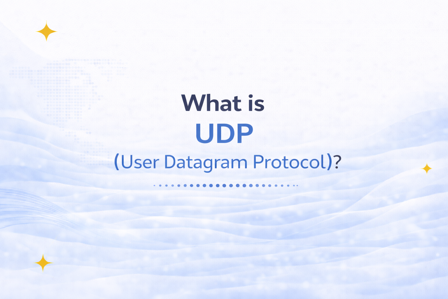 UDP (User Datagram Protocol)