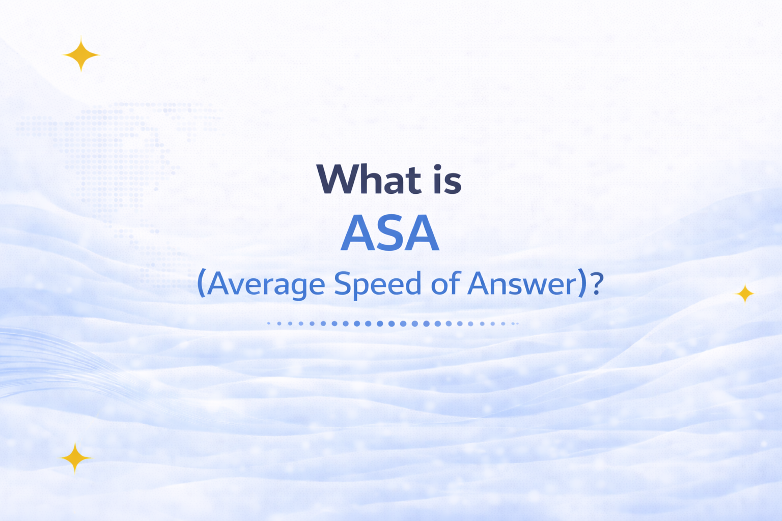 ASA (Average Speed of Answer)